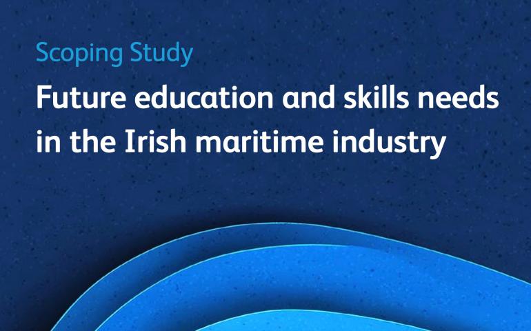 Future education and skills needs in the Irish maritime industry