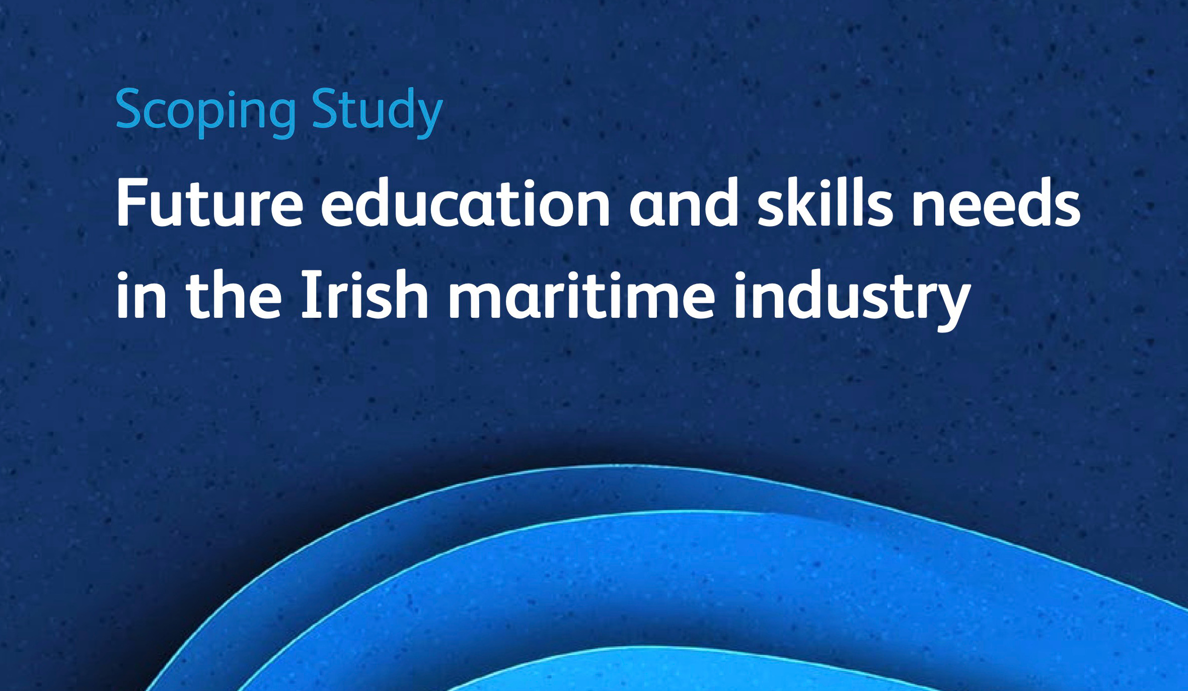 Future education and skills needs in the Irish maritime industry